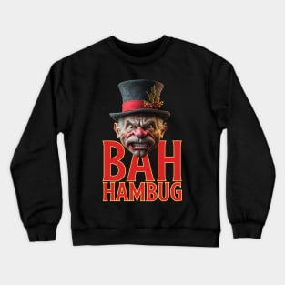 Bah Humbug Scrooge Xmas Crewneck Sweatshirt